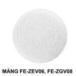 Màng FE-ZEV06/ZGV08