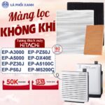 Màng lọc tương thích máy HITACHI EP-A3000 | EP-A5000 | EP-PZ30J | EP-P50J | EP-PZ50J | EP-DX40E | EP-A5100C | EP-M5200C