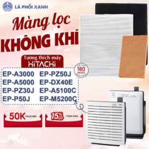 Màng lọc tương thích máy HITACHI EP-A3000 | EP-A5000 | EP-PZ30J | EP-P50J | EP-PZ50J | EP-DX40E | EP-A5100C | EP-M5200C